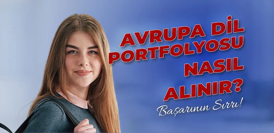 Avrupa Dil Portfolyosu Nasıl Alınır? | Kavacık İngiliz Kültür